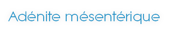 Adénite mésentérique